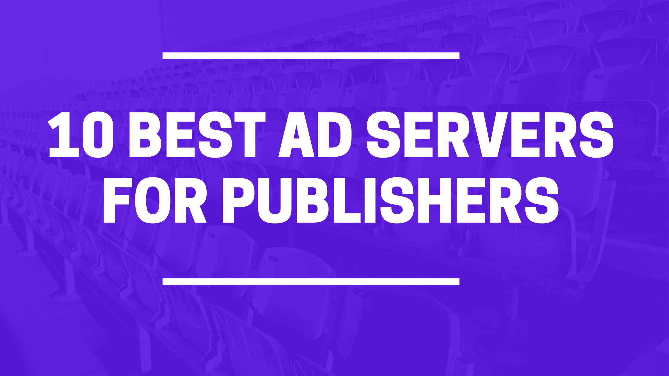 ` Best Ad Servers For Publishers