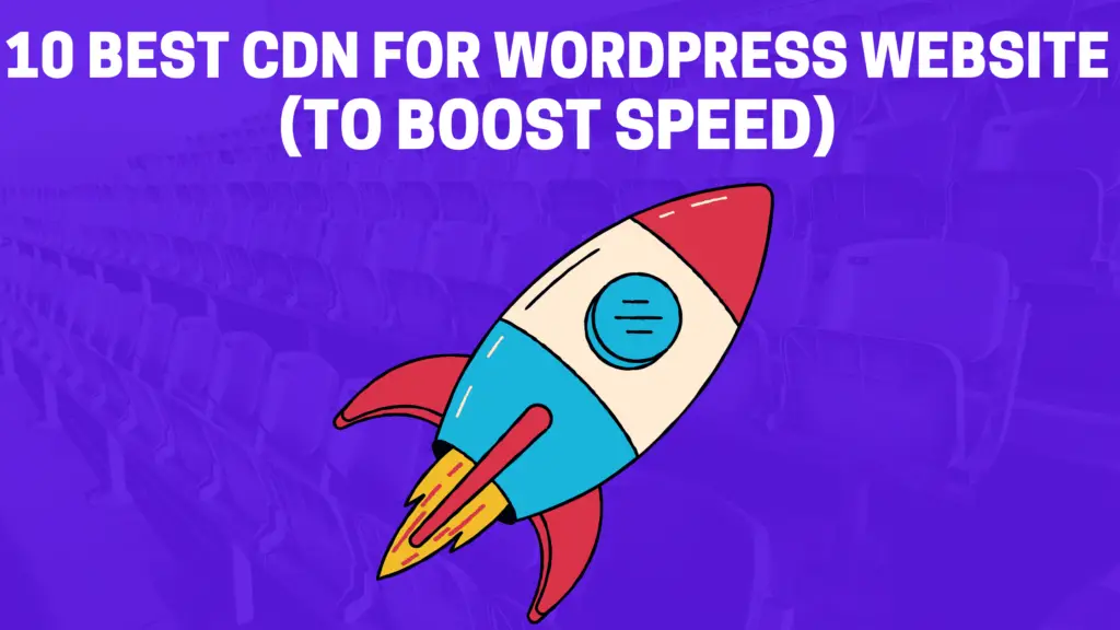 Best CDN For Wordpress Website