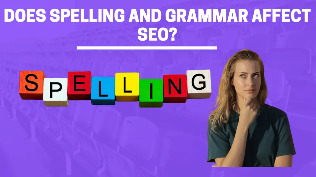 Does Spelling And Grammar Affect SEO