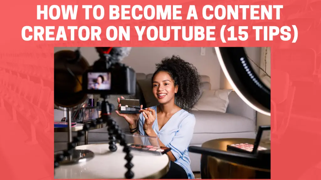 How To Become A Content Creator On Youtube