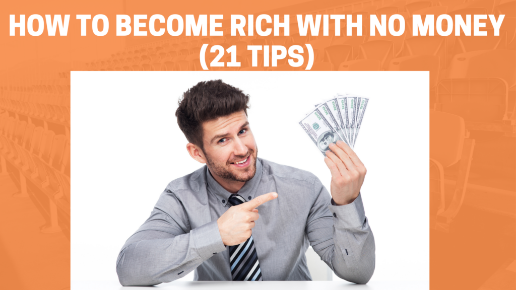 here-s-how-to-become-rich-with-no-money-21-tips