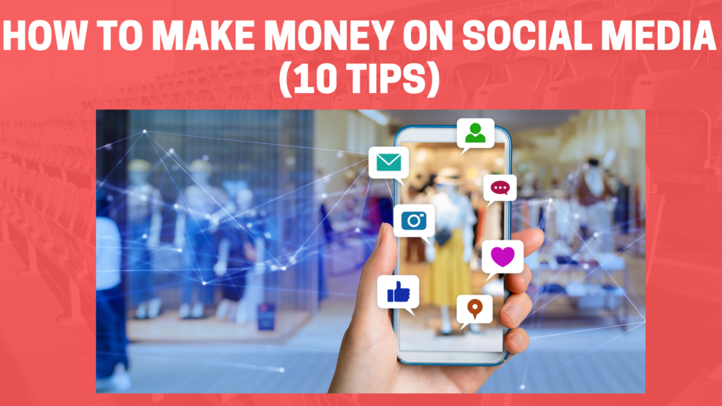 Heres How To Make Money On Social Media 10 Tips