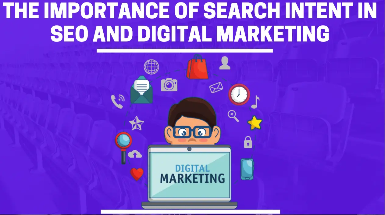 Importance Of Search Intent In SEO And Digital Marketing