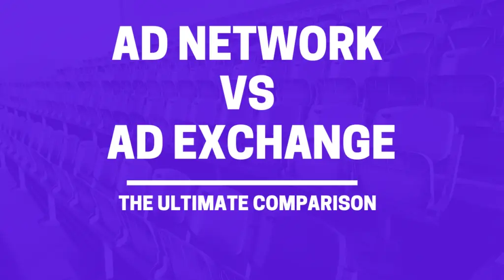 Ad Network Vs Ad Exchange