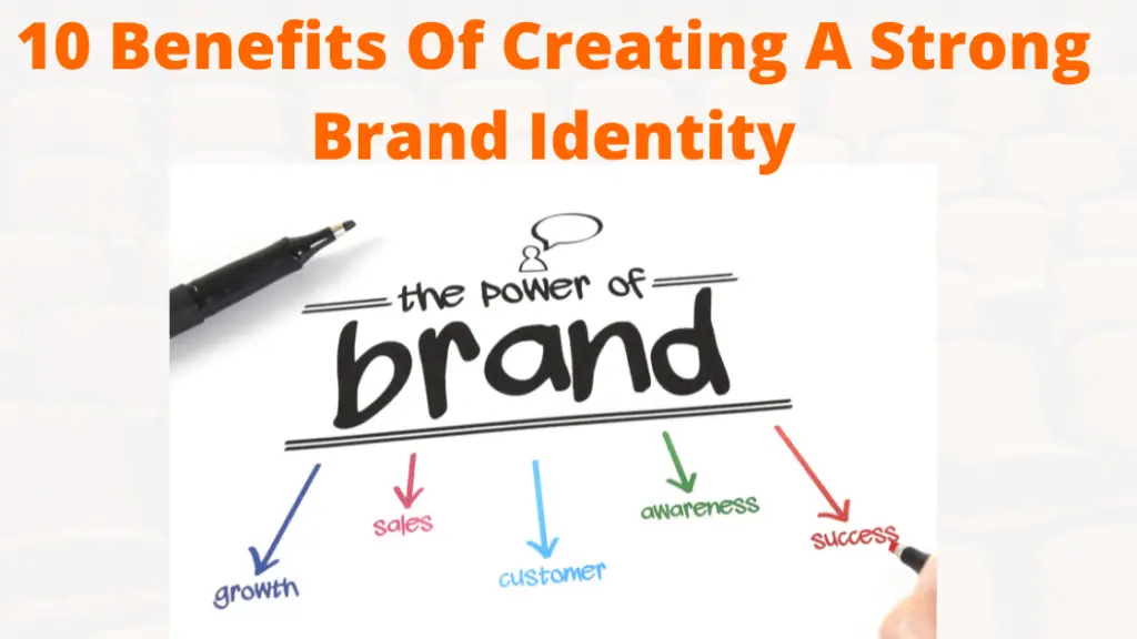 Benefits Of Creating A Strong Brand