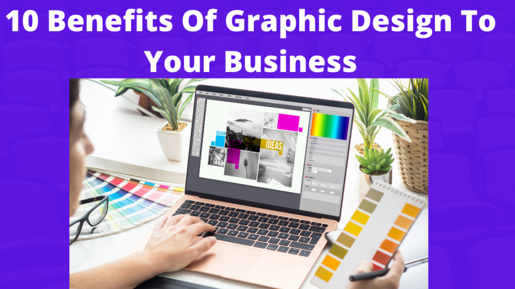 10 Benefits Of Graphic Design For Your Business