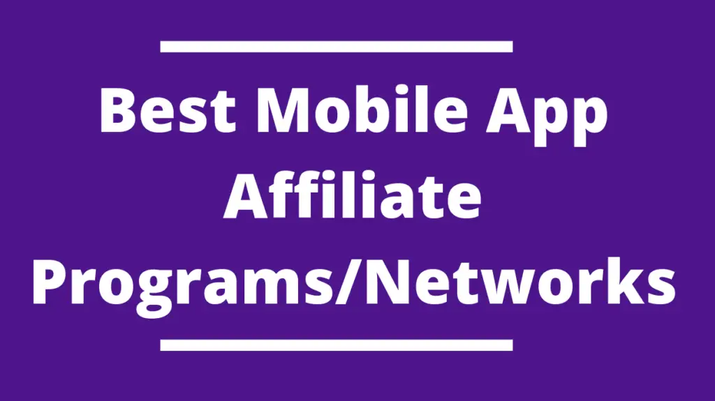 Best Mobile App Affiliate Programs