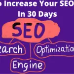 How To Increase Your SEO Traffic In 30 Days