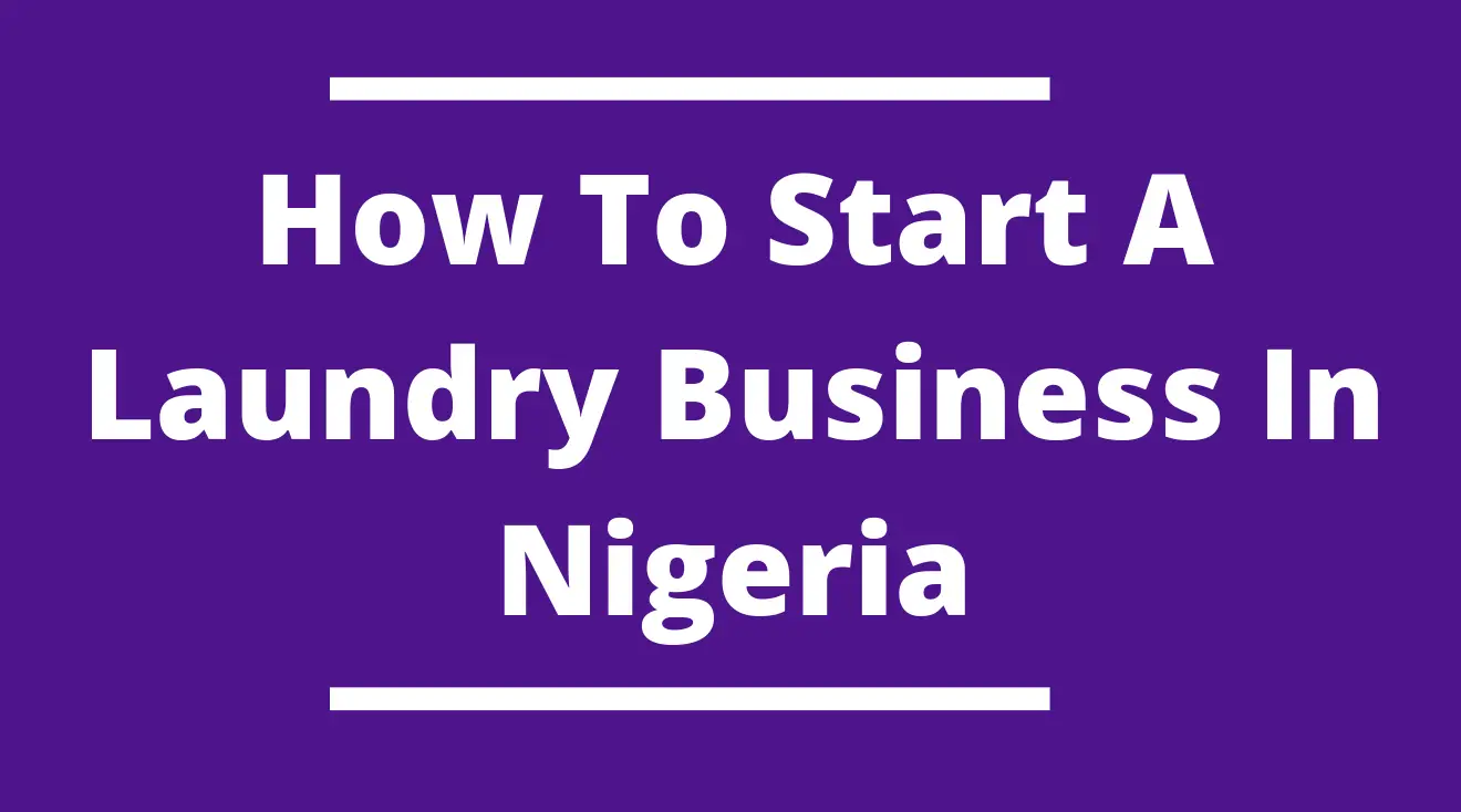 How To Start A Laundry Business In Nigeria