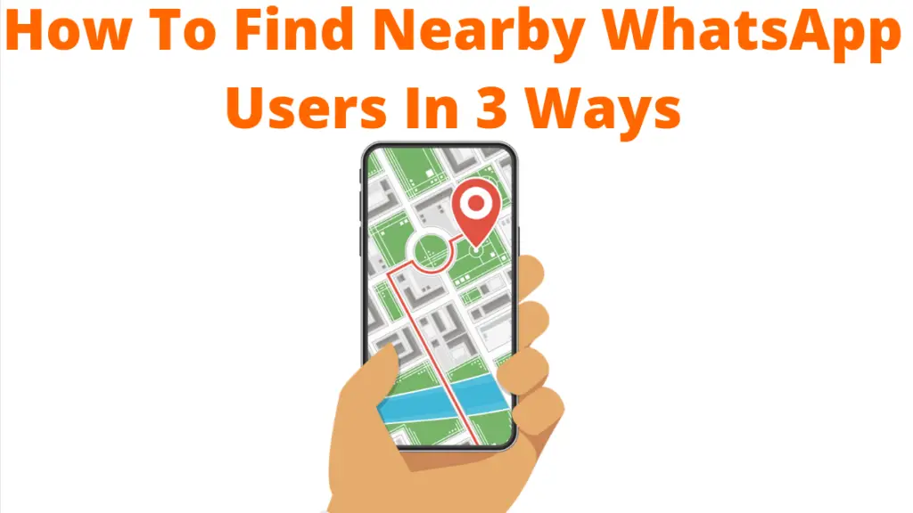 How To Find Nearby WhatsApp Users