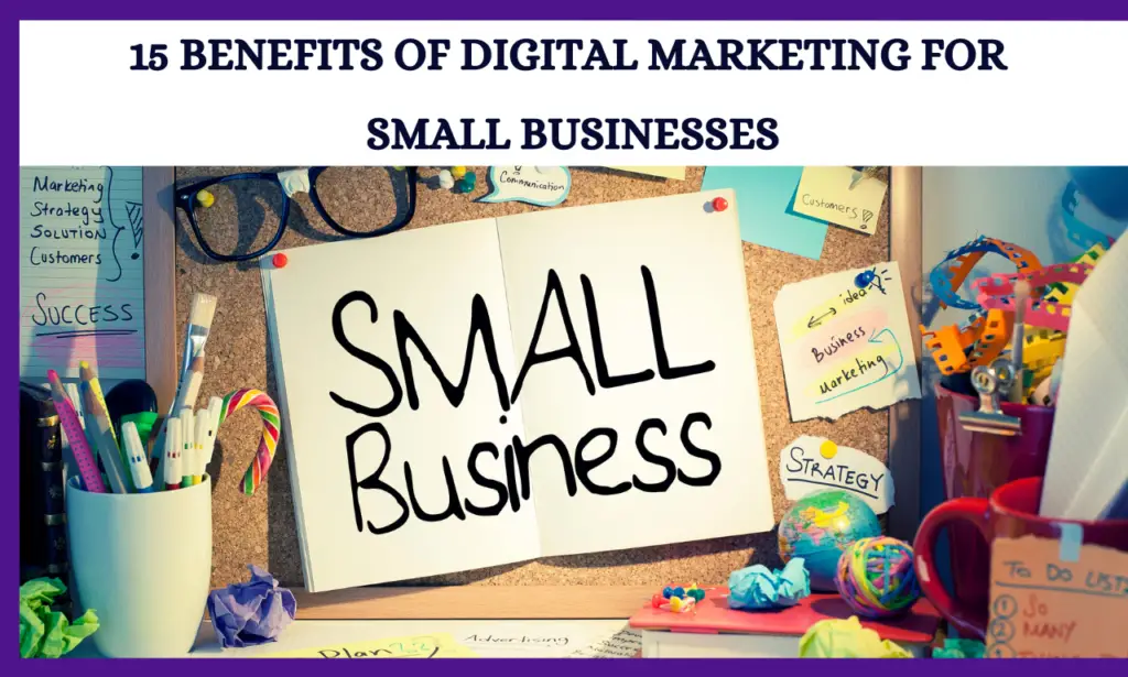  Benefits Of Digital Marketing For Small Businesses