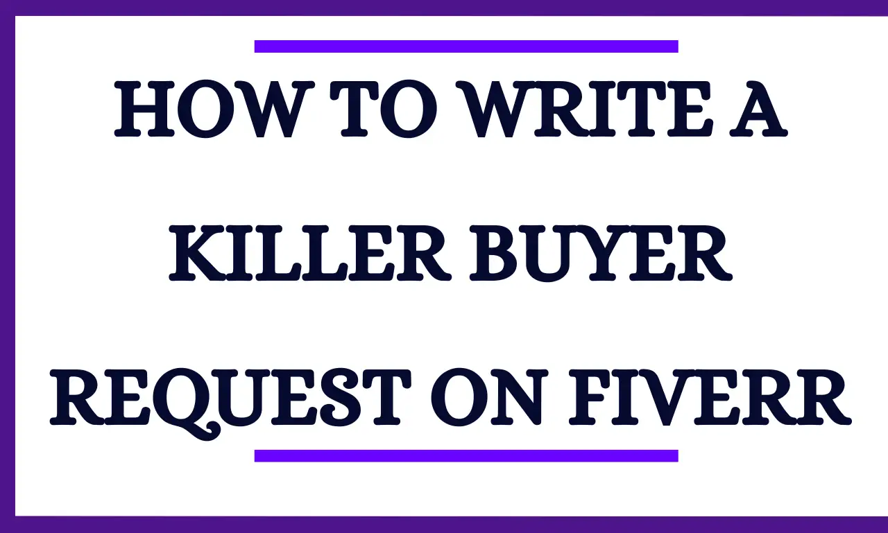 How To Write A Killer Buyer Request On Fiverr