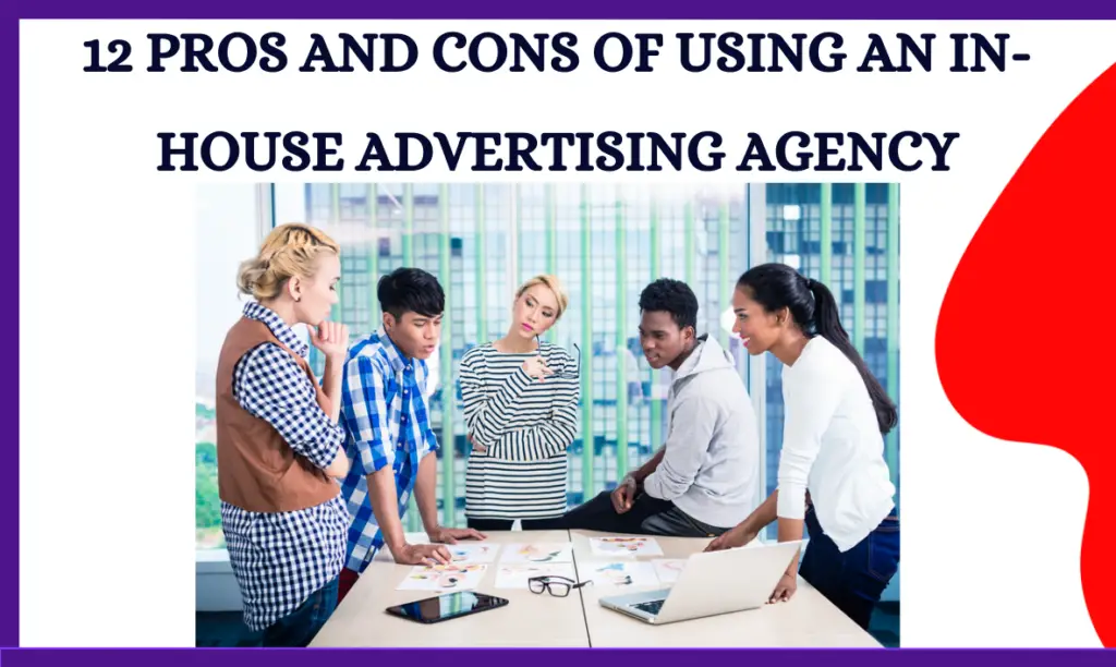 Pros And Cons Of Using An In-House Advertising Agency