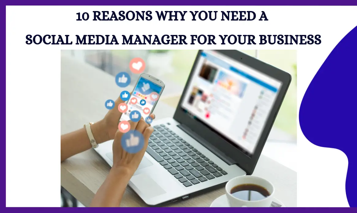 Why You Need A Social Media Manager