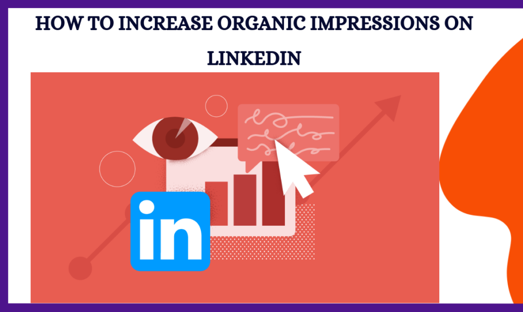 how-to-increase-organic-impressions-on-linkedin-in-2023