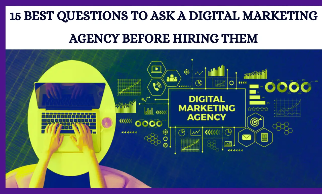 Best Questions To Ask A Digital Marketing Agency