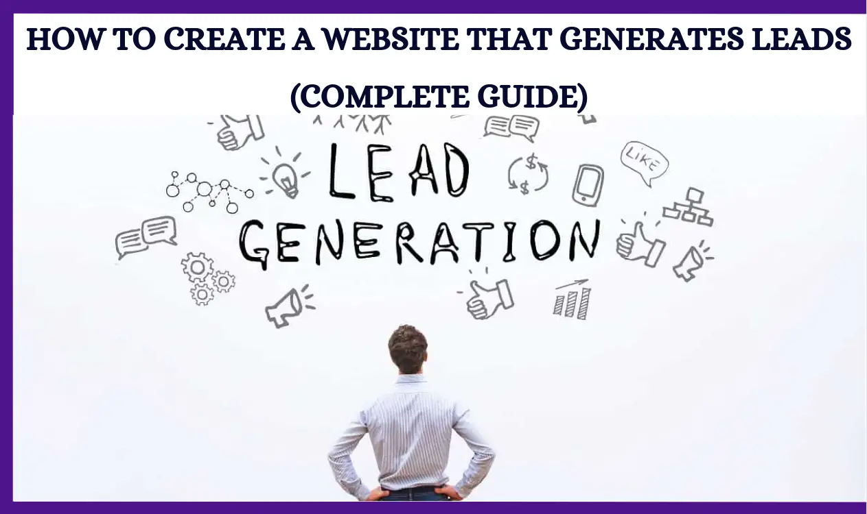How To Create A Website That Generates Leads
