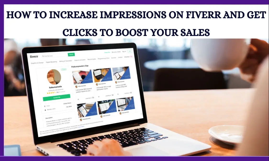 How To Increase Impressions On Fiverr And Get Clicks To Boost Your Sales