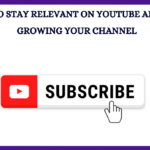 How To Stay Relevant On Youtube