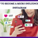 How To Become A Micro Influencer On Instagram