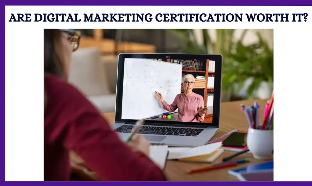 Are Digital Marketing Certifications Worth It?