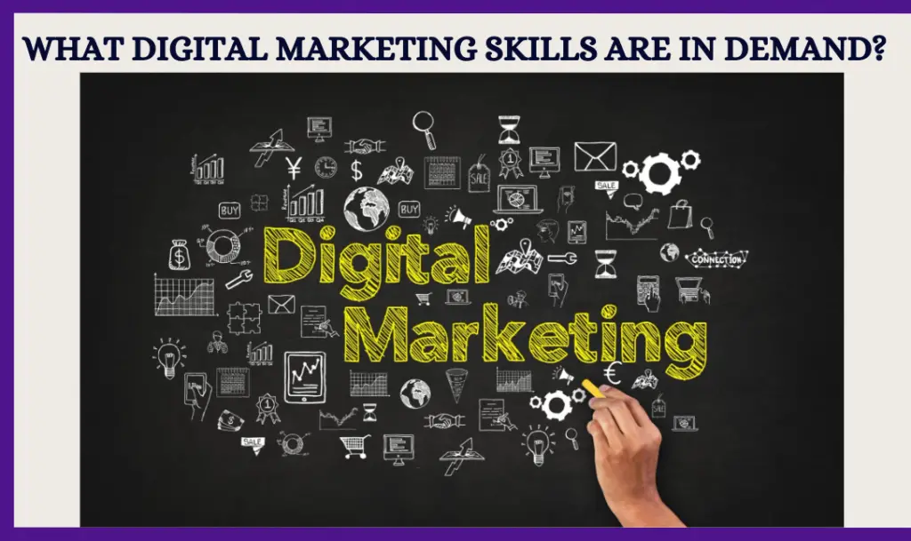 What Digital Marketing Skills Are In Demand 