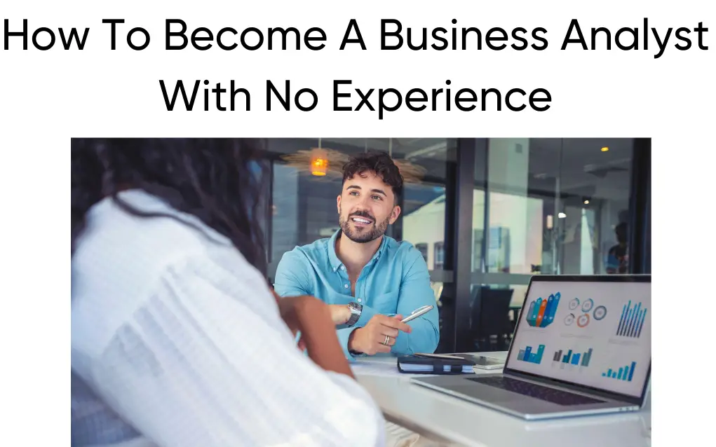 How To Become A Business Analyst With No Experience