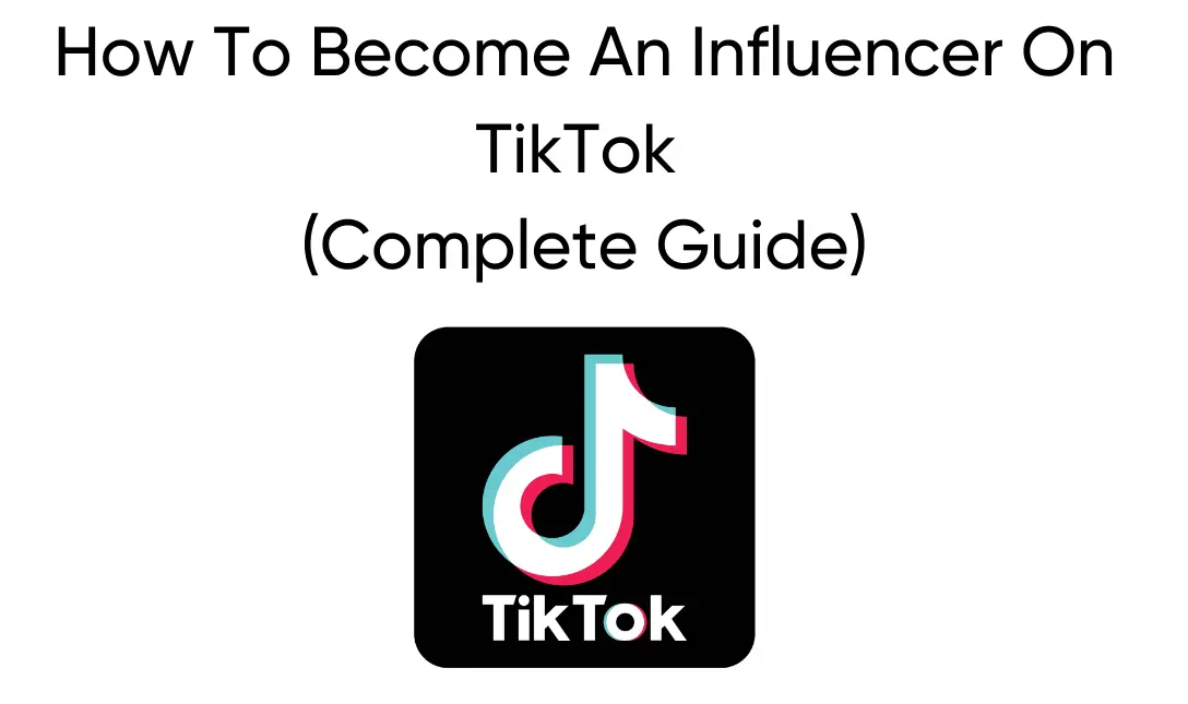 How To Become An Influencer On TikTok