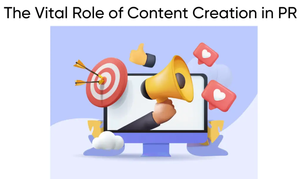 THE Vital Role of Content Creation in PR